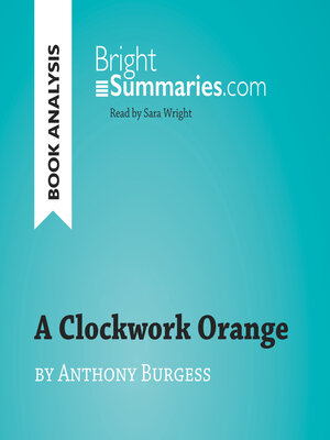 cover image of A Clockwork Orange by Anthony Burgess (Book Analysis)